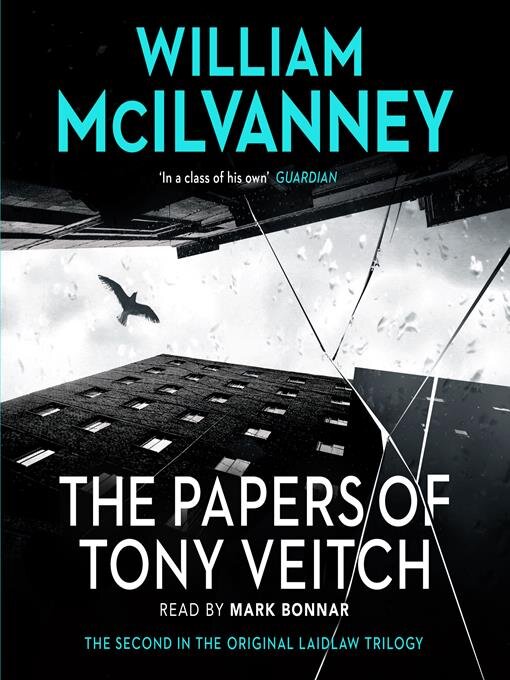Title details for The Papers of Tony Veitch by William McIlvanney - Available